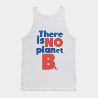 There's no planet B Tank Top